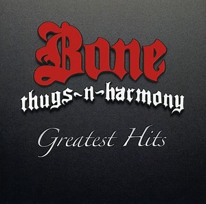 Bone Thugs-N-Harmony - Greatest Hits