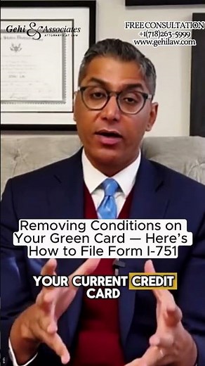 Removing Conditions on Your Green Card — Here’s How to File Form I-751 | NYC Immigration Lawyer