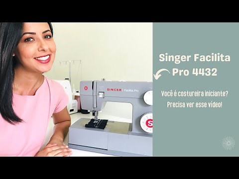 Singer Facilita Pro 4432 / Conhecendo sua máquina (Costureira Iniciante)