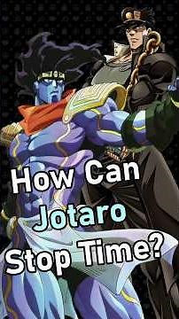 How Can Jotaro Stop Time?