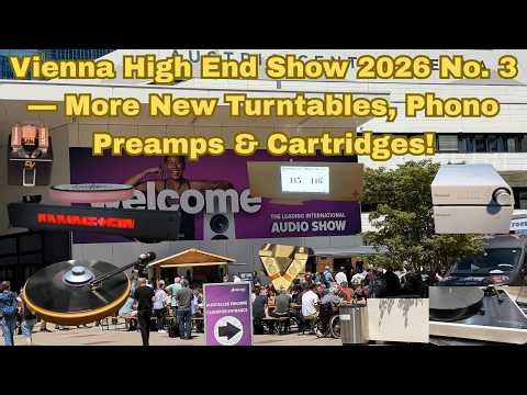 Vienna High End Show 2026 No. 3—More New TTs, Phono Preamps and Cartridges!