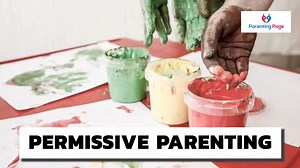 What is Permissive Parenting? And Why it Can Hurt Your Child's Development
