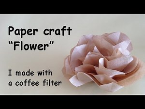Paper Craft "flower" コーヒーフィルターで作る花飾り