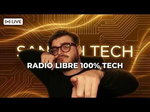 Sanakh Radio Libre 🎙️ 100% Tech ! (#4)