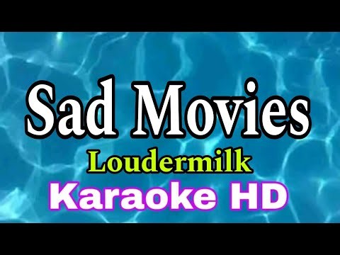 Sad Movies - Loudermilk/karaoke HD