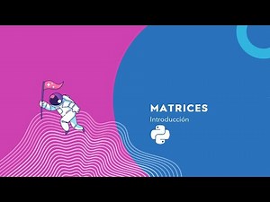 🐍 Curso de Python: Introducción a las Matrices (con lista de listas)