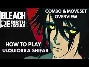 Ulquiorra Combo Guide/Breakdown | BLEACH: Rebirth Of Souls