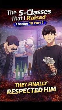 They Finally Respected Him | The S-Classes That I Raised Chapter 18 Part-1 #manhwa #webtoon