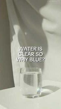 Why Is the Ocean Blue but Water Is Clear 🌊