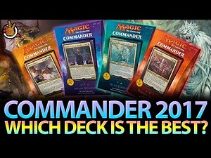 Which Commander 2017 Deck Is the BEST? | The Command Zone 171 | Magic Podcast