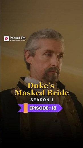 The Duke's Masked Bride Season | Ep.18 | Full Series | Pocket FM #pocketfm #ytshorts