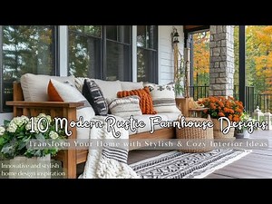 10 Modern Rustic Farmhouse Designs: Transform Your Home with Stylish & Cozy Interior Ideas