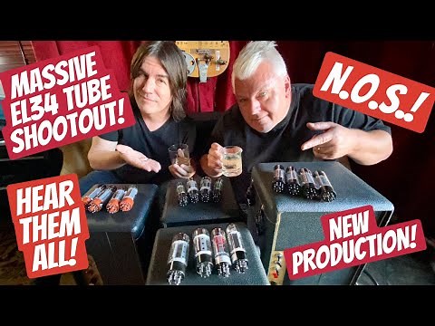 MASSIVE EL34 TUBE SHOOTOUT! NOS, NEW PRODUCTION, HEAR THEM!