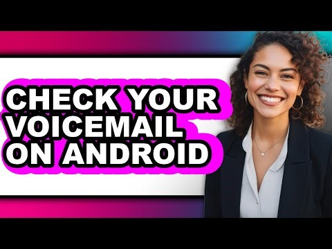 How to Check Your Voicemail on Android (easy Method)