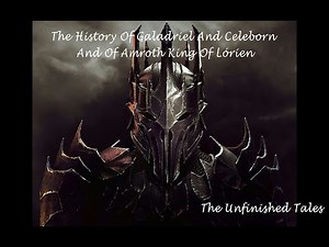 The History Of Galadriel And Celeborn And Of AmrothKing Of Lórien - J.R.R. Tolkien