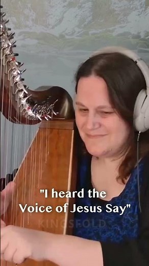 I heard the Voice of Jesus Say | Kingsfold | This hymn sounds so beautiful on the harp