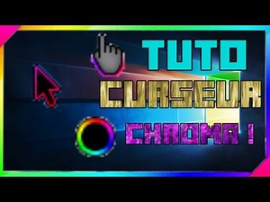 [TUTO] comment avoir un curseur de souris chroma !