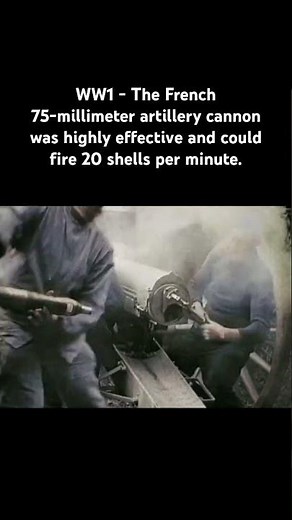 WW1 - The Powerful French 75mm Artillery Cannon