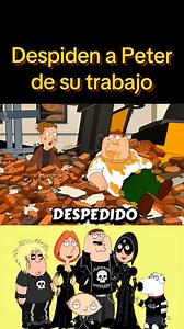 1.8K views · 10K reactions | Despiden a Peter de su trabajo #familyguy #petergriffin #humor #padredefamiliaespañol | Zona Memes Cusco | Facebook