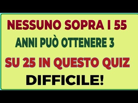 NESSUNO SOPRA I 55 ANNI PUÒ OTTENERE 3 SU 25 IN QUESTO QUIZ DIFFICILE!
