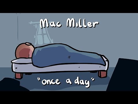 Mac Miller - Once A Day (Animated Music Video)