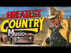 Greatest Hits Classic Country Songs Of All Time 🤠 The Best Of Old Country Songs Playlist Ever