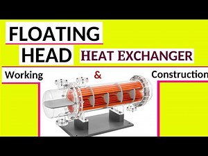 Floating Head Heat Exchanger Working & Types | Floating Head Heat Exchanger For Beginners