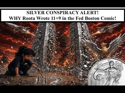 SILVER CONSPIRACY ALERT! Silver on 9-11 & WHY Roota Wrote 11+9 in the Fed Boston Comic! (Bix Weir)