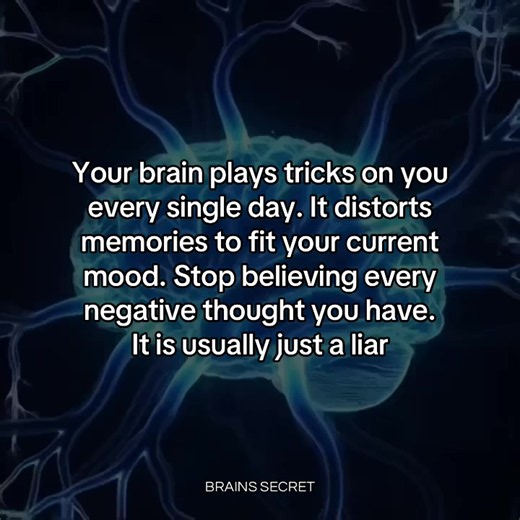 Your brain plays tricks on you every single day. It distorts memories to fit your current mood. Stop believing every negative thought you have. It is usually just a liar #brain #mind #mindset #psychology #relatable