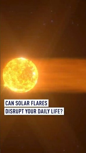 Can solar flares disrupt your daily life?
