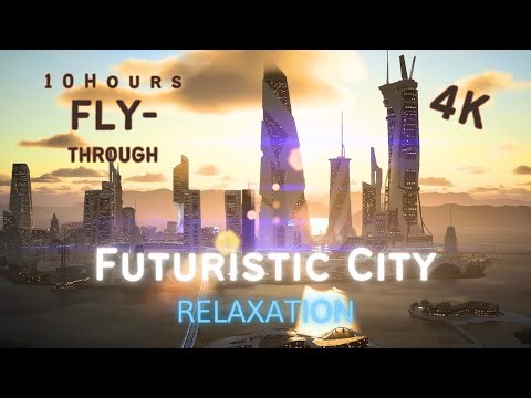 10 Hours relaxing fly-through Futuristic City - [Relaxation][Screensaver]