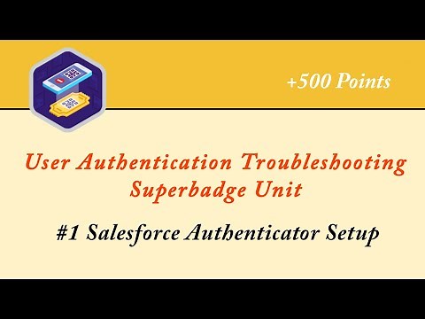 Salesforce Authenticator Setup || User Authentication Troubleshooting Superbadge Unit || Admin