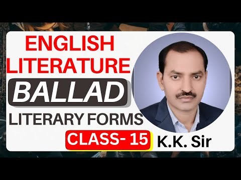 English Literature | Literary Forms/Movements (Ballad) | Complete Guide by K.K. Sir | Live Class 15