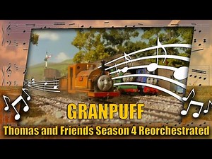 Granpuff: Thomas and Friends Season 4 Reorchestrated (Free to Use)