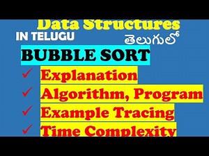 Bubble Sort in Telugu || Explanation || Algorithm || Example Tracing ||Time Complexity||DS In Telegu