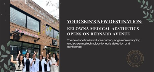 Your skin’s new destination: Kelowna Medical Aesthetics opens on Bernard Avenue