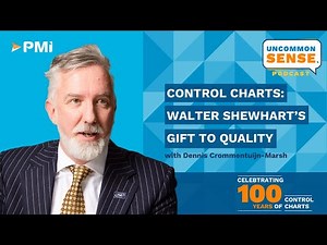 Uncommon Sense Vodcast: Episode 41 - Control Charts: Walter Shewhart's Gift to Quality