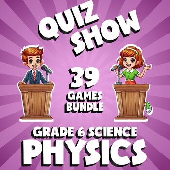 39 QUIZ SHOW Science Games - Physics - Grade 6 No Prep Review Activity