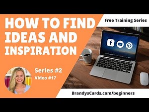 How to Find Ideas and Inspiration for Card Making Ideas