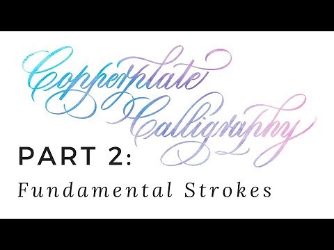 Copperplate Calligraphy for Beginners (2 of 7): Fundamental Strokes