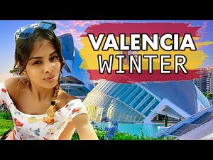 5 Reasons you SHOULD visit Valencia in Winter - Travel Guide 2025