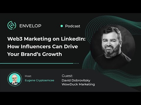 Web3 Marketing on LinkedIn: How Influencers Can Drive Your Brand’s Growth with David Dobrovitsky