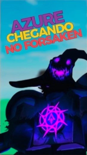 Azure Vai Chegar No Forsaken