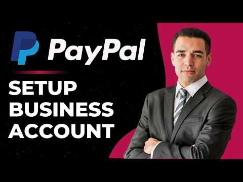 How to Setup Paypal Business Account