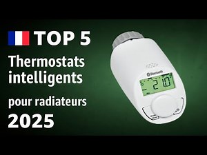 TOP—5 Meilleurs thermostats intelligents pour radiateurs (avec WLAN et Alexa).Test & Comparatif 2025