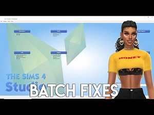 The Sims 4|Sims 4 Studio and You: Batch Fixes (How-To, Pros and Cons)