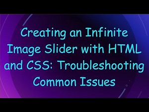 Creating an Infinite Image Slider with HTML and CSS: Troubleshooting Common Issues