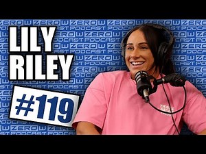 Lily Riley - The ZeroW PODCAST | Episode 119