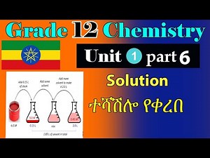 Ethiopian Grade 12 Chemistry Unit 1_part_6 Solution( ተሻሽሎ የቀረበ)