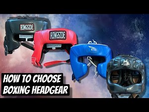 How To Choose The Correct Type Of Boxing Headgear